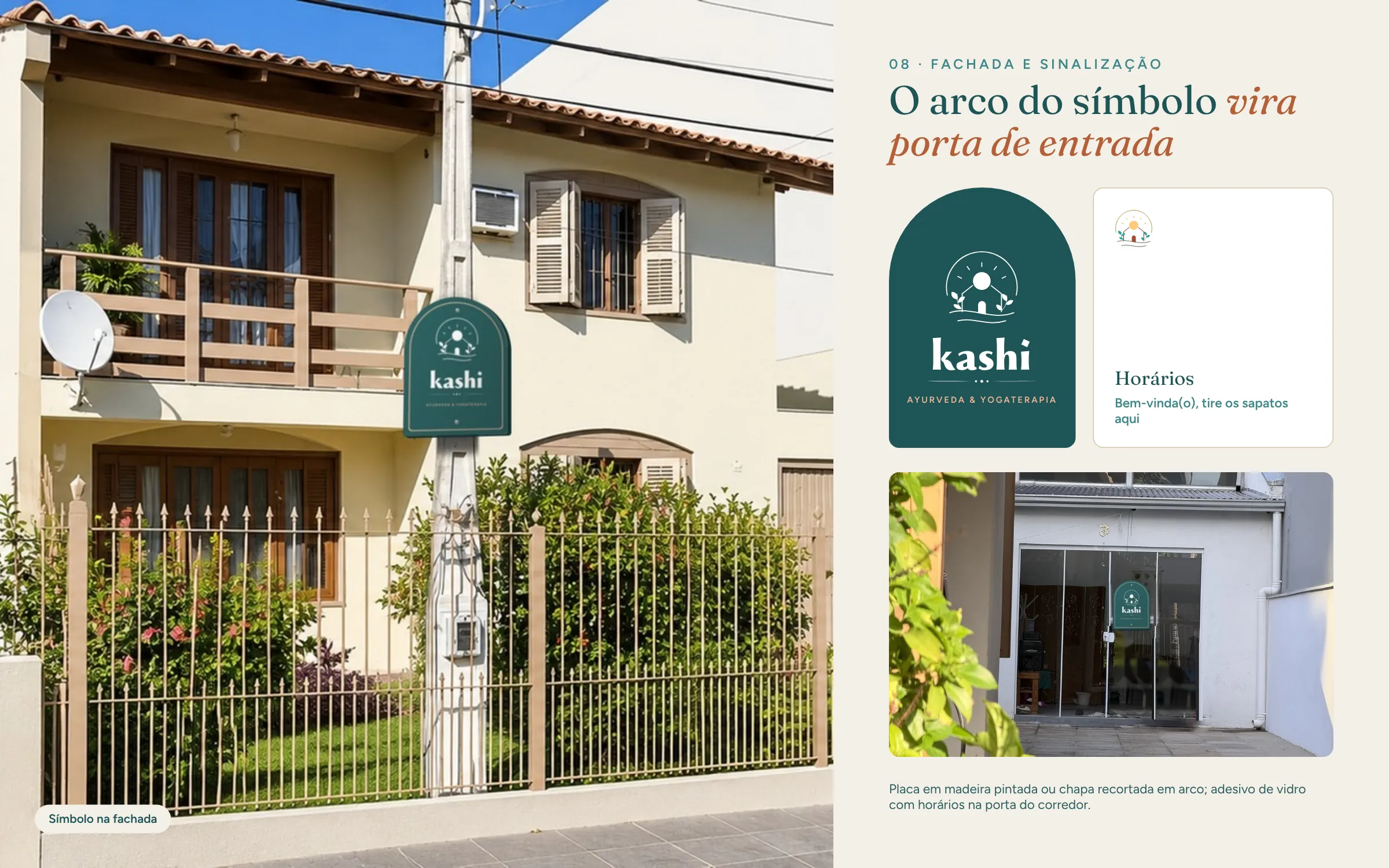 Placa em arco na fachada e sinalização da entrada